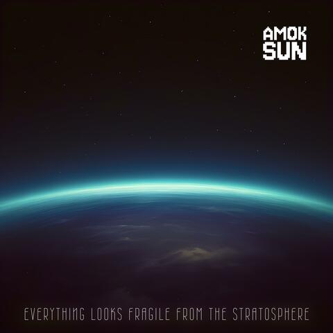 Everything Looks Fragile From the Stratosphere