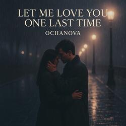 Let Me Love You One Last Time