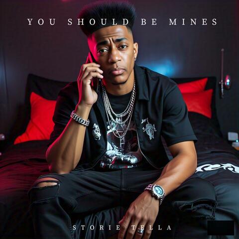 You Should Be Mines