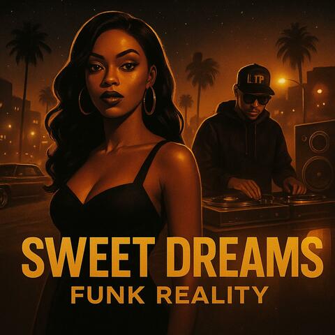Sweet Dreams funk reality