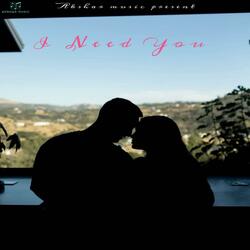 I Need You