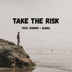 Take the risk