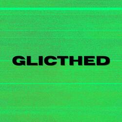 Glicthed