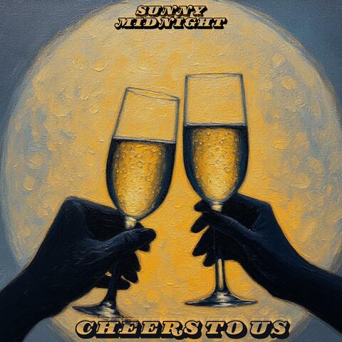 Cheers To Us