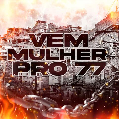 VEM MULHER PRO 77