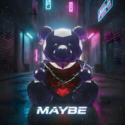 MAYBE