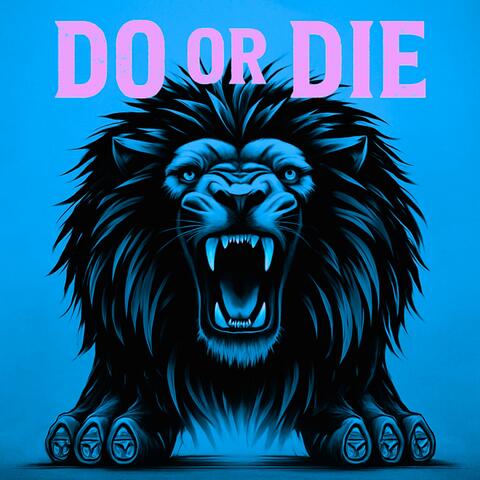 DO OR DIE