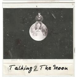 Talking 2 The Moon