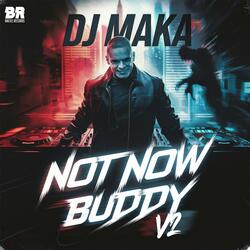 Not Now Budy V2