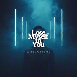 Lose Myself In You