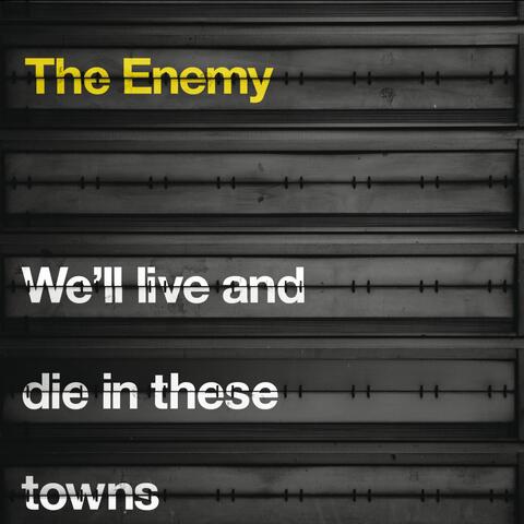 We'll Live and Die In These Towns