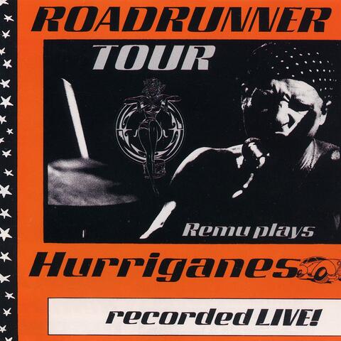 Roadrunner Tour/Remu Plays Hurriganes/Recorded Live!