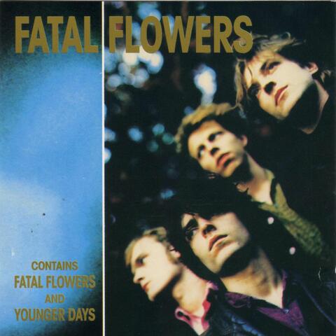 Fatal Flowers/Younger Days