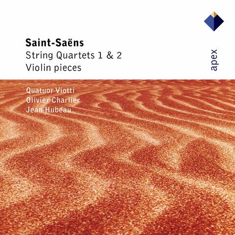 Saint-Saëns : String Quartets Nos 1, 2 & Violin Pieces