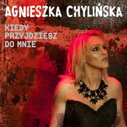 Kiedy przyjdziesz do mnie
