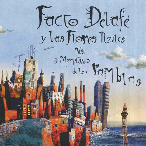 Facto Delafe y las flores azules vs. El monstruo de las ramblas