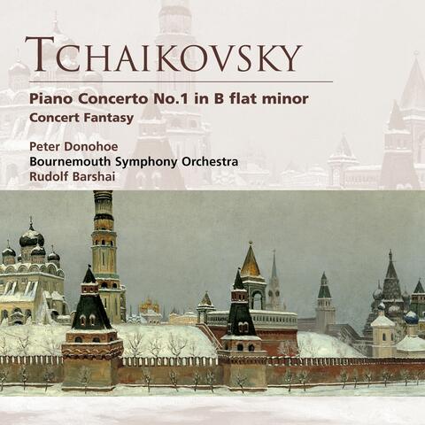 Tchaikovsky: Piano Concerto No. 1 & Concert Fantasy