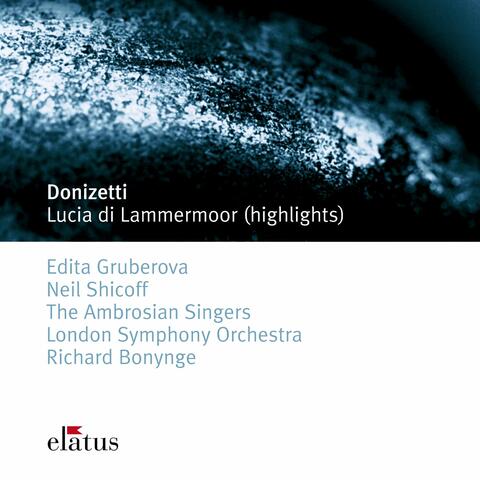 Donizetti : Lucia di Lammermoor [Highlights]