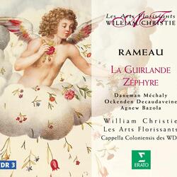 Rameau : Zéphyre : "Que craignez-vous d'un Dieu que l'univers adore?" [Zéphyre]