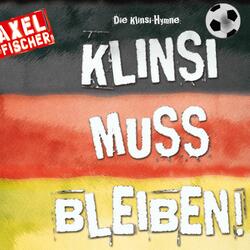 Die Klinsi-Hymne: Klinsi bleib für immer