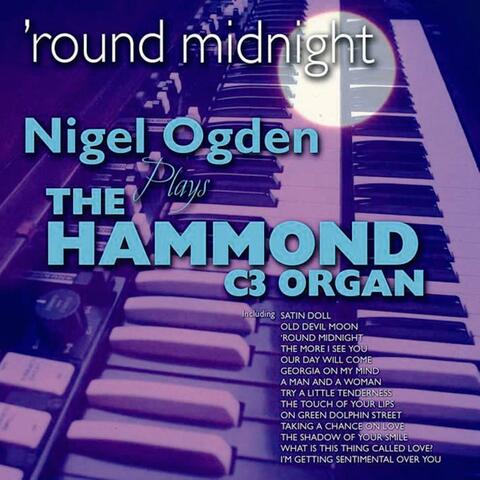 Round Midnight: Nigel Ogden Plays the Hammond C3 Organ