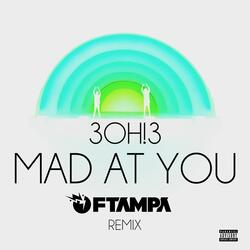 MAD AT YOU