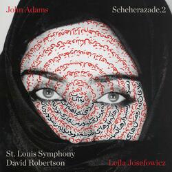 Adams: Scheherazade 2: I. Tale of the Wise Young Woman-Pursuit by the True Believers