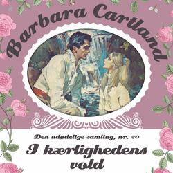 I kærlighedens vold - Barbara Cartland - Den udødelige samling 20, del066