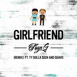 Girlfriend (feat. Ty Dolla $ign & Quavo)
