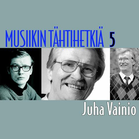Musiikin tähtihetkiä 5 - Juha Vainio