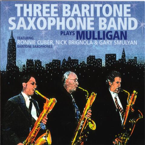 Plays Mulligan (feat. Ronnie Cuber, Nick Brignola & Gary Smulyan)