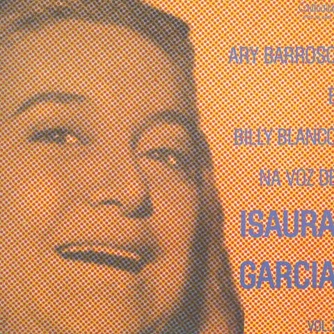 Ary Barroso e Billy Blanco " Na Voz de Isaura Garcia"