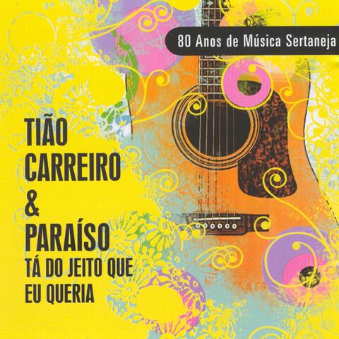 80 Anos de Música Sertaneja - Tá do Jeito Que Eu Queria