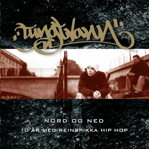 Nord og ned (10 år med reinspikka Hip Hop)