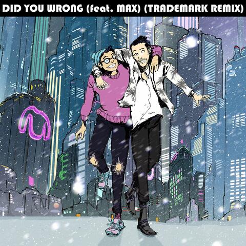 Did You Wrong (feat. MAX)