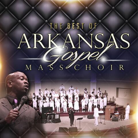 The Best of Arkansas Gospel Mass Choir