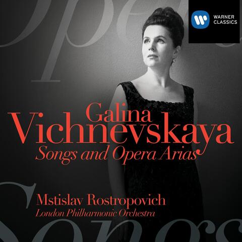 Galina Vishnevskaya: Songs & Opera Arias