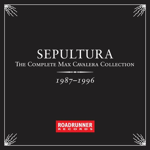 The Complete Max Cavalera Collection 1987-1996
