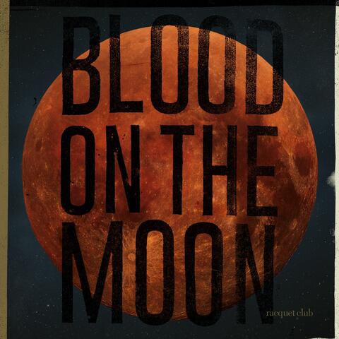 Blood on the Moon