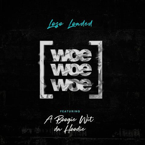 Woe Woe Woe (feat. A Boogie Wit da Hoodie)