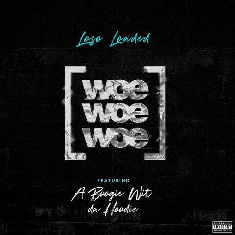 Woe Woe Woe (feat. A Boogie Wit da Hoodie)