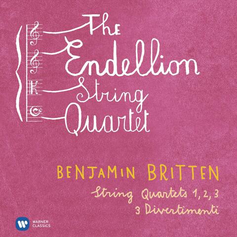 Britten: String Quartets Nos. 1 - 3 & 3 Divertimenti
