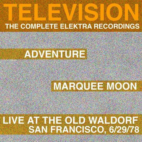 Marquee Moon/Adventure/Live At The Waldorf [The Complete Elektra Recordings Plus Liner Notes]