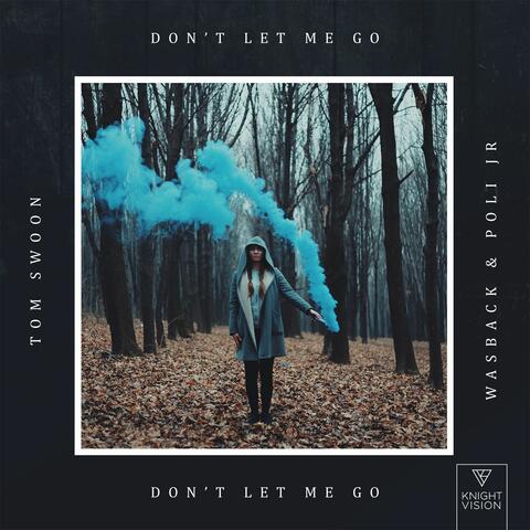 Don't Let Me Go