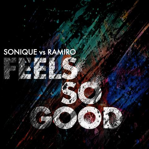 Feels So Good (Sonique vs. Ramiro)