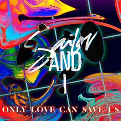 Only Love Can Save Us