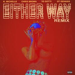 Either Way (feat. Chris Brown, Yo Gotti, O.T. Genasis)