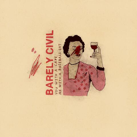 You With A Cape, Me With A Baseball Bat