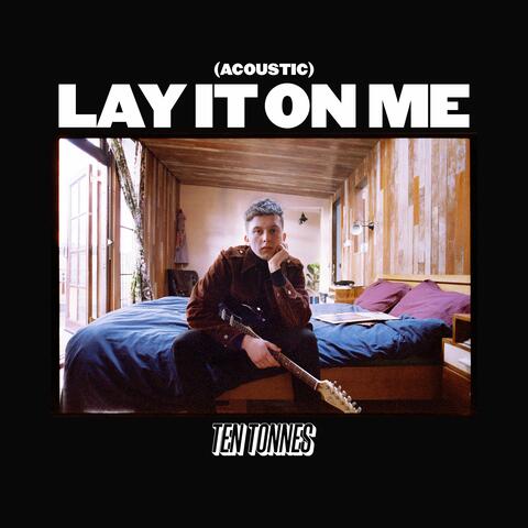 Lay It On Me