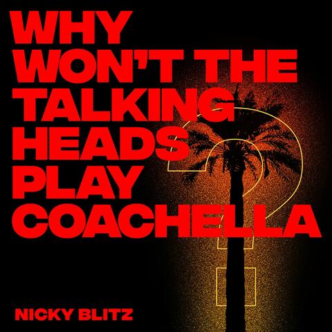 Why Won't The Talking Heads Play Coachella